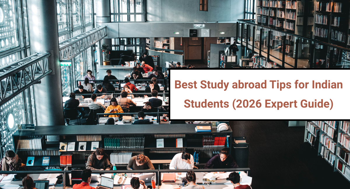 Best Study Abroad Tips for Indian Students: A Complete 2026 Expert Guide